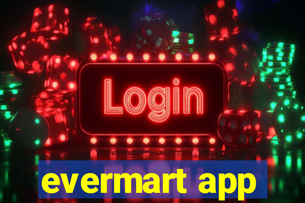 evermart app